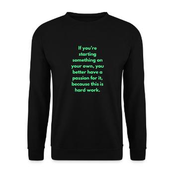 If You Are Starting Something On Your Own Better - Unisex Sweatshirt - black - Front - Alina (178cm) & Michal (187cm)