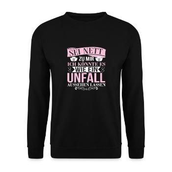 Sei Nett Zu Mir Wie Einen Unfall Aussehen Lassen - Unisex Pullover - Schwarz - Vorne - Alina (178cm) & Michal (187cm)