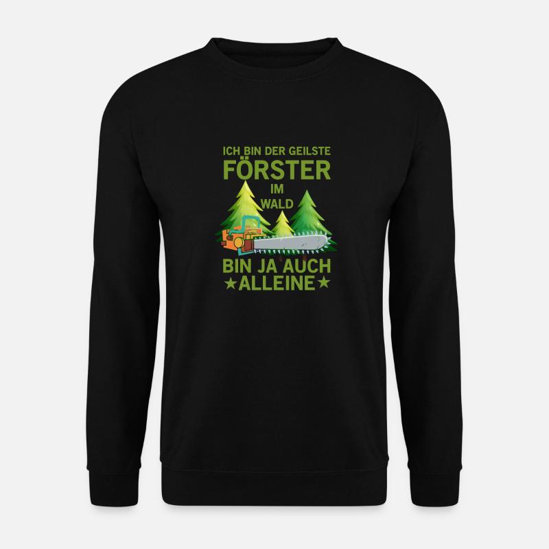 Lustiger Forstwirt Spruch Förster Waldarbeiter - Unisex Pullover - Schwarz