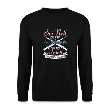 Pflegerin Krankenschwester Spruch Sei Nett Zu Mir - Unisex Pullover - Schwarz - Vorne - Alina (178cm) & Michal (187cm)