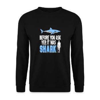 Yep It Was Shark Funny Prosthesis Prosthetic - Unisex Sweatshirt - black - Front - Alina (178cm) & Michal (187cm)