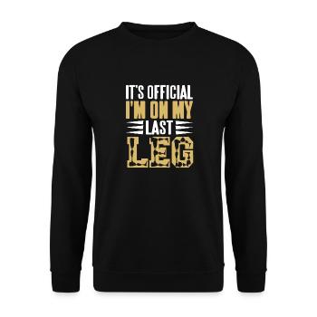 It's Official On My Last Leg Funny Prosthesis - Unisex Sweatshirt - black - Front - Alina (178cm) & Michal (187cm)