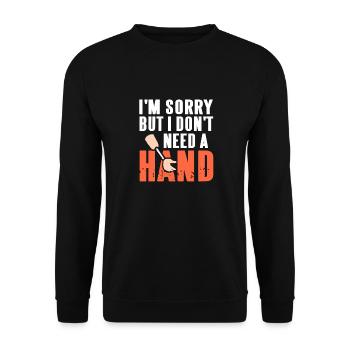 I'm Sorry But I Don't Need A Hand Funny Prosthesis - Unisex Sweatshirt - black - Front - Alina (178cm) & Michal (187cm)
