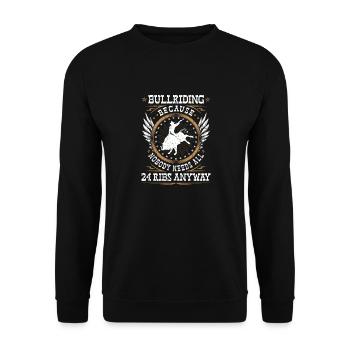 Bull Riding Injury Quote, Funny Rodeo Cowboy Bull - Unisex Pullover - Schwarz - Vorne - Alina (178cm) & Michal (187cm)