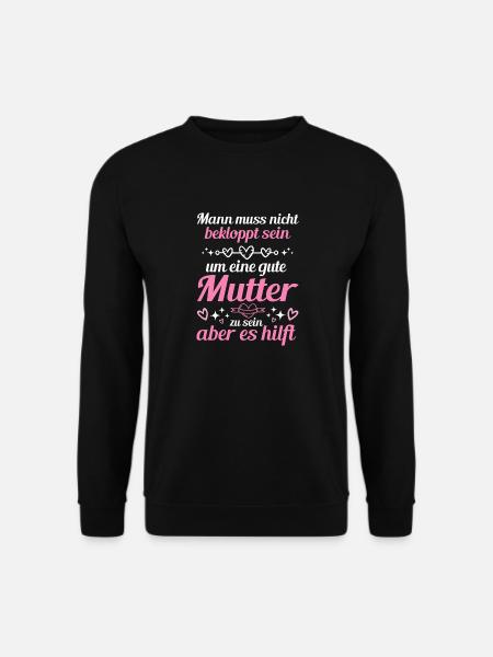 Man Muss Nicht Bekloppt Sein Um Eine Gute Mutter - Unisex Pullover - Schwarz
