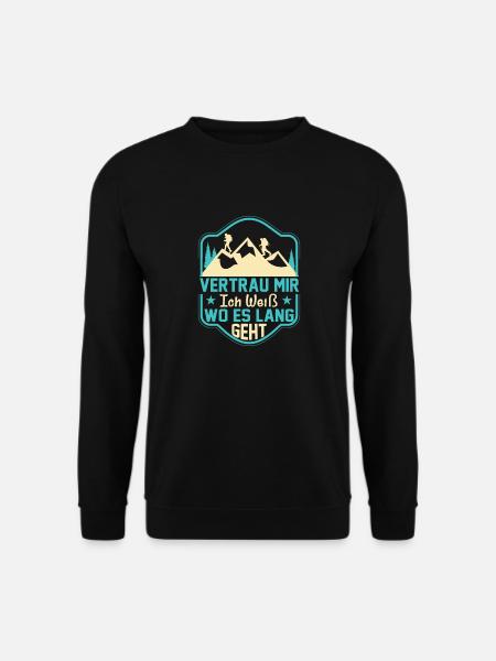 Vertrau Mir Ich Weiß Wo Es Lang Geht Verlaufen - Unisex Pullover - Schwarz