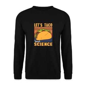 Let's TACO 'Bout Science Funny Science Teacher - Unisex Pullover - Schwarz - Vorne - Alina (178cm) & Michal (187cm)
