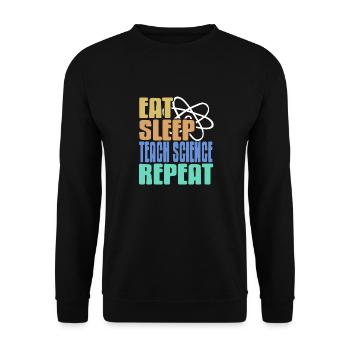 Eat Sleep Teach Science Repeat Science Teacher - Unisex Sweatshirt - black - Front - Alina (178cm) & Michal (187cm)