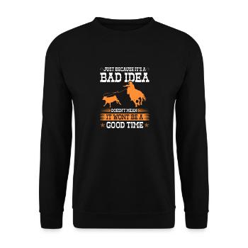Calf Roping Bad Idea Good Time, Breakaway Roping - Unisex Pullover - Schwarz - Vorne - Alina (178cm) & Michal (187cm)