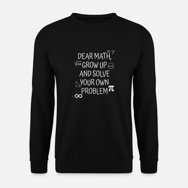 Mathematik lustiger Schüler Spruch Mathe Lehrer - Unisex Pullover - Schwarz