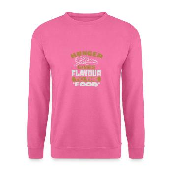 LA FAIM DONNE DE LA SAVEUR À LA NOURRITURE - Sweat-shirt Unisexe - rose - Devant