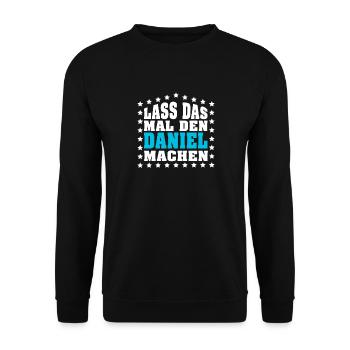 Lass das mal den ALEXANDER machen Vornamen Spruch - Unisex Pullover - Schwarz - Vorne - Alina (178cm) & Michal (187cm)