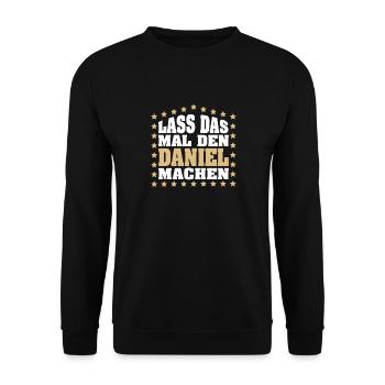 Lass das mal den DANIEL machen Vornamen Spruch - Unisex Pullover - Schwarz - Vorne - Alina (178cm) & Michal (187cm)