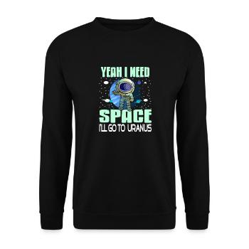 Yeah I Need Space I'll Go To Uranus Retro Funny - Unisex Sweatshirt - black - Front - Alina (178cm) & Michal (187cm)