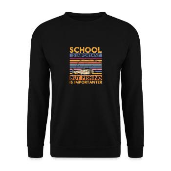 School is important, but fishing is even more important - Unisex Sweatshirt - black - Front - Alina (178cm) & Michal (187cm)