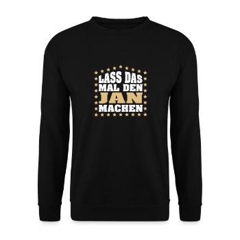 Lass das mal den JAN machen Vornamen Spruch Herren - Unisex Pullover - Schwarz - Vorne - Alina (178cm) & Michal (187cm)