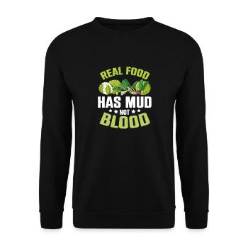 Real Food Has Mud Vegetarian Vegans Healthy - Unisex Sweatshirt - black - Front - Alina (178cm) & Michal (187cm)