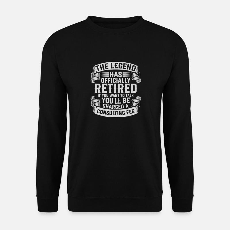 The Legend Has Officially Retired If You Want To - Unisex Pullover - Schwarz