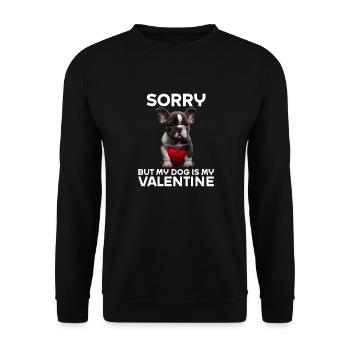 Désolé, mais mon chien est mon Valentin - Sweat-shirt Unisexe - noir - Devant - Alina (178cm) & Michal (187cm)