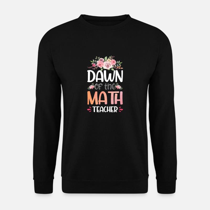 Dawn of the Math Teacher - Unisex Sweatshirt - black