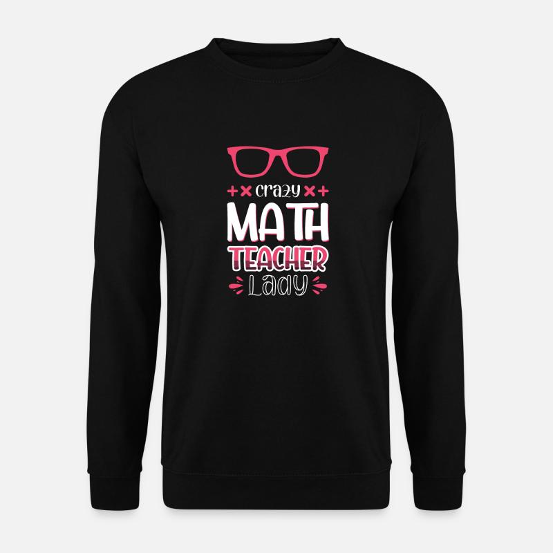 Crazy Math Teacher Lady - Unisex Sweatshirt - black
