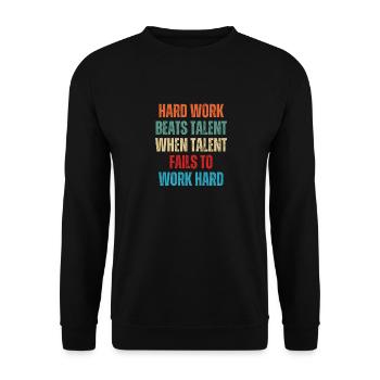 Hard Work Beats Talent When Talent Fails To Work - Unisex Sweatshirt - black - Front - Alina (178cm) & Michal (187cm)