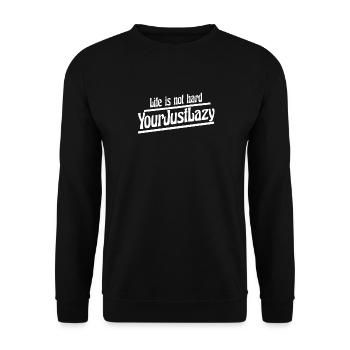 La vie n’est pas difficile, votre simplement paresseux - Sweat-shirt Unisexe - noir - Devant - Alina (178cm) & Michal (187cm)
