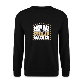 Lass das mal den PHILIP machen Vornamen Spruch - Unisex Pullover - Schwarz - Vorne - Alina (178cm) & Michal (187cm)