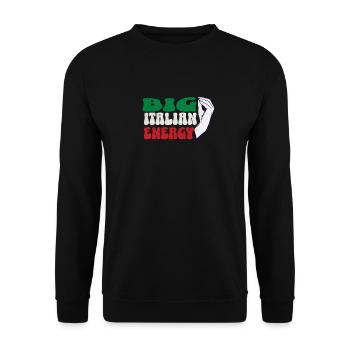 Big italian Energy Shirt, Funny Italian Shirt for - Unisex Sweatshirt - black - Front - Alina (178cm) & Michal (187cm)