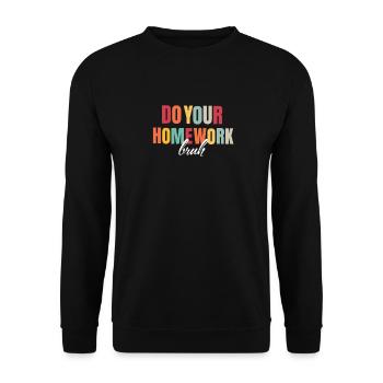 Do Your Homework Bruh, Funny Teacher Shirt or Mom - Unisex Sweatshirt - black - Front - Alina (178cm) & Michal (187cm)