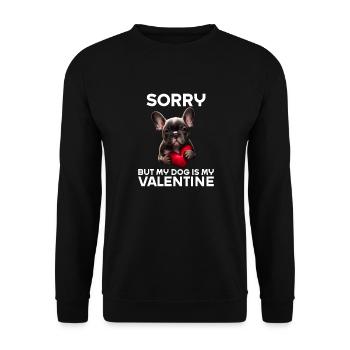 Désolé, mais mon chien est mon Valentin - Sweat-shirt Unisexe - noir - Devant - Alina (178cm) & Michal (187cm)