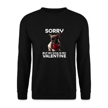 Désolé, mais mon chien est mon Valentin - Sweat-shirt Unisexe - noir - Devant - Alina (178cm) & Michal (187cm)