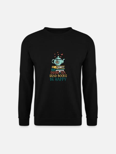 Tee Trinken Bücher Lesen Glücklich Sein - Unisex Pullover - Schwarz