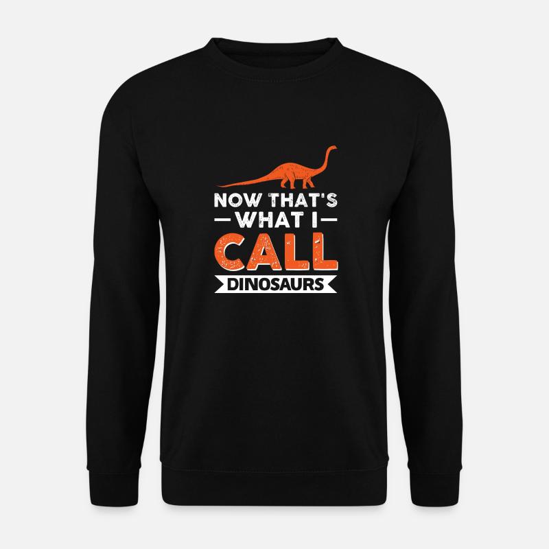 Das nenne ich Dinosaurier - Unisex Pullover - Schwarz
