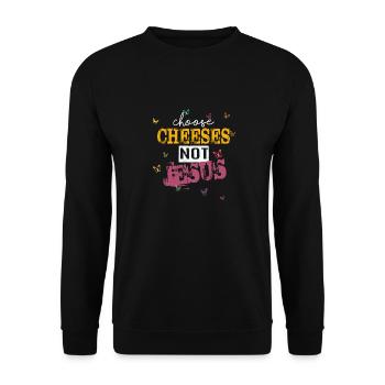Choose Cheeses - not Jesus - Unisex Sweatshirt - black - Front - Alina (178cm) & Michal (187cm)