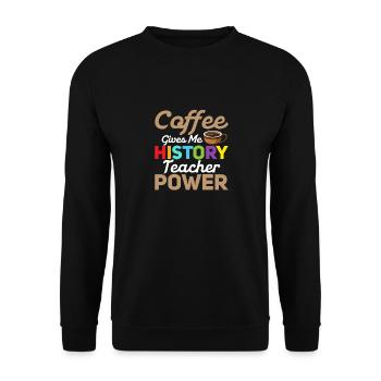 Le café me donne le pouvoir d’un professeur d’histoire Professeur Ed - Sweat-shirt Unisexe - noir - Devant - Alina (178cm) & Michal (187cm)