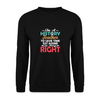 Je suis professeur d’histoire pour gagner du temps Professeur Educa - Sweat-shirt Unisexe - noir - Devant - Alina (178cm) & Michal (187cm)