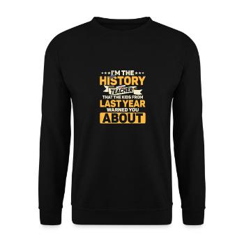 Je suis le professeur de formation des professeurs d’histoire - Sweat-shirt Unisexe - noir - Devant - Alina (178cm) & Michal (187cm)