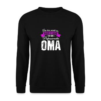 Professionelle Oma Ruhestand Rente Spruch Omi Oma - Unisex Pullover - Schwarz - Vorne - Alina (178cm) & Michal (187cm)
