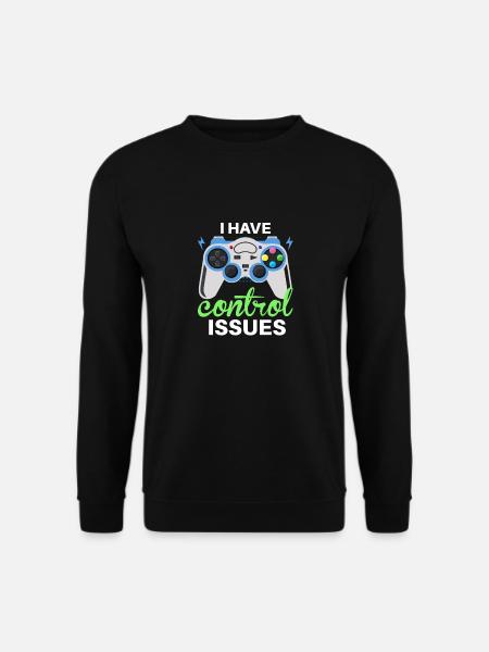 I have control issues - Unisex Sweatshirt - black