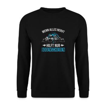 Wenn Alles Nervt Hilft Nur Bogenschießen Bogen - Unisex Pullover - Schwarz - Vorne - Alina (178cm) & Michal (187cm)