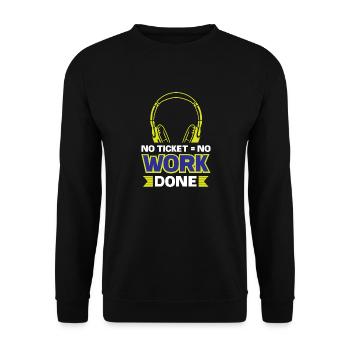 No ticket = no work done - Unisex Sweatshirt - black - Front - Alina (178cm) & Michal (187cm)
