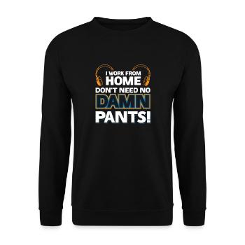 Ich arbeite von zu Hause aus - brauche keine verdammten Hosen! - Unisex Pullover - Schwarz - Vorne - Alina (178cm) & Michal (187cm)