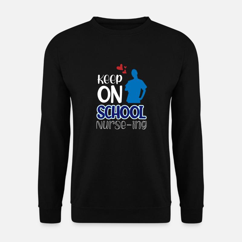 Keep On School Nurse-ing - Unisex Pullover - Schwarz