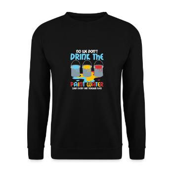 We Don't Drink The Paint Water Art Teacher Educati - Unisex Pullover - Schwarz - Vorne - Alina (178cm) & Michal (187cm)