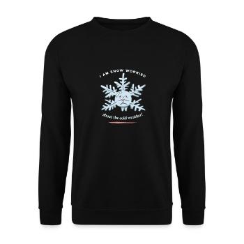 I'm Snow Worried About The Cold Weather Funny - Unisex Pullover - Schwarz - Vorne - Alina (178cm) & Michal (187cm)
