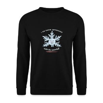 I Am Snow Impressed With The Snowfall! Funny - Unisex Sweatshirt - black - Front - Alina (178cm) & Michal (187cm)