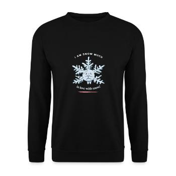 I'm Snow Much In Love With Snow! Funny Snow Winter - Unisex Pullover - Schwarz - Vorne - Alina (178cm) & Michal (187cm)