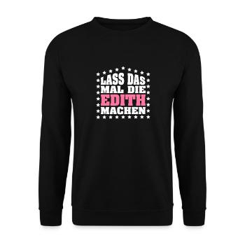Lass das mal die EDITH machen Vornamen Spruch - Unisex Pullover - Schwarz - Vorne - Alina (178cm) & Michal (187cm)