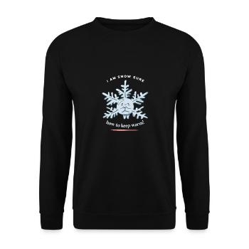 I'm Snow Sure How To Keep Warm! Funny Snow Winter - Unisex Sweatshirt - black - Front - Alina (178cm) & Michal (187cm)